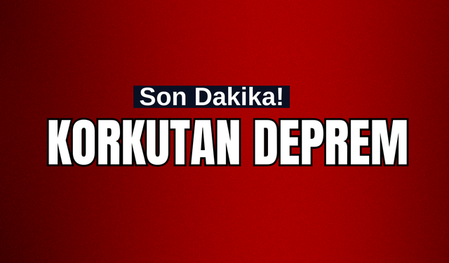Son Dakika! İftar Öncesi Korkutan Deprem!