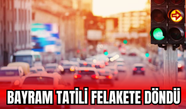 Bayram Tatilinde Acı Bilanço: 4 Günde 34 Can Kaybı, Çok Sayıda Yaralı