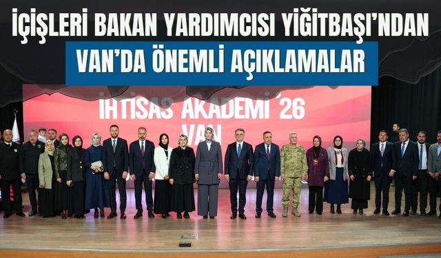 İçişleri Bakan Yardımcısı Yiğitbaşı, “Kadın Valilerin Çoğu Cumhurbaşkanı Erdoğan Döneminde Atandı”