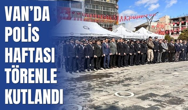 Van’da Polis Haftası Törenle Kutlandı