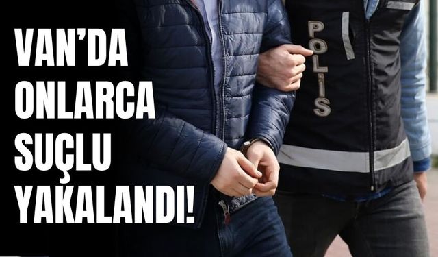 Van’da Aranan 49 Kişi Tutuklandı