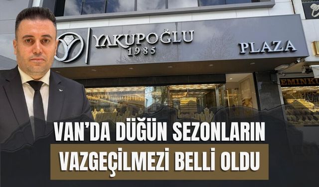 Van’da Düğün Sezonların Vazgeçilmezi Belli Oldu