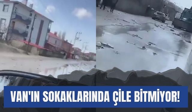 Van'ın Sokaklarında Çile Bitmiyor!