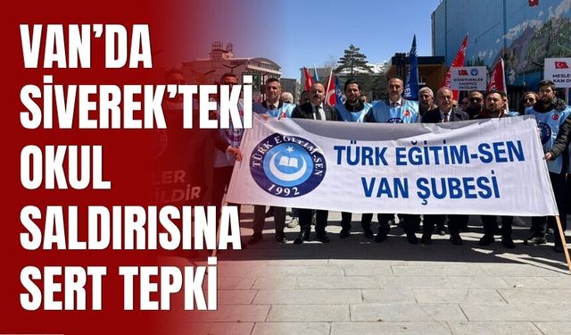 Van’da Siverek’teki Okul Saldırısına Sert Tepki