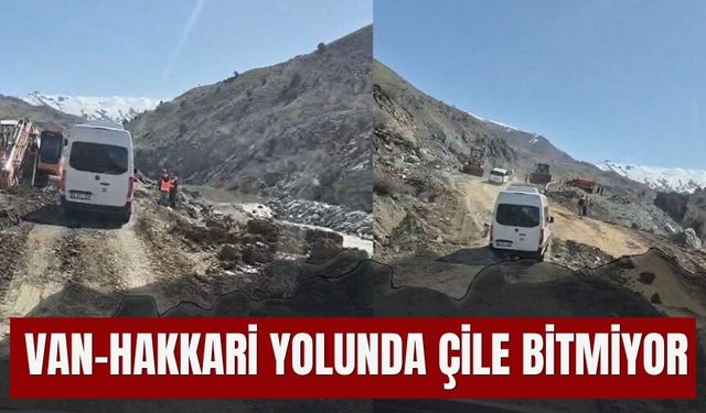 Van-Hakkari Yolunda Çile Bitmiyor
