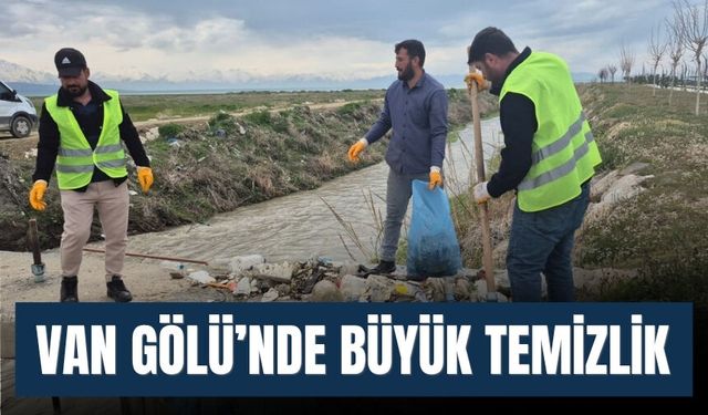 Van Gölü’nde Büyük Temizlik