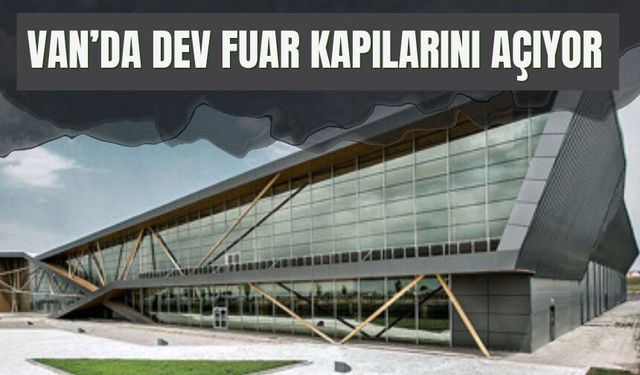 Van İnşaat, Yapı ve Emlak Fuarı 14. Kez Kapılarını Açıyor