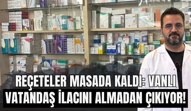 İlaçta Kur Farkı Krizi Van’da Erişimi Zorlaştırıyor