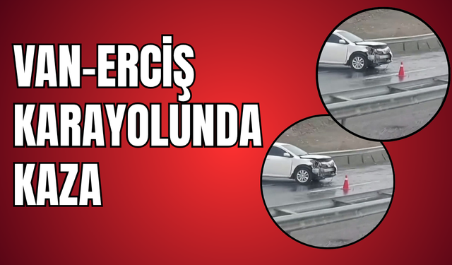 Van- Erciş karayolunda kaza!