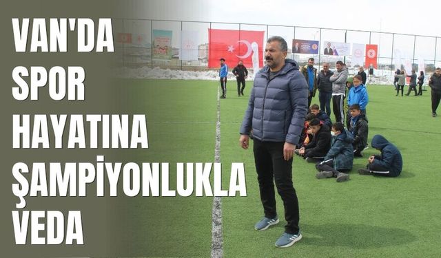 Van'da Spor Hayatına Şampiyonlukla Veda
