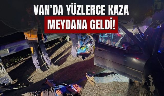Van’da Yüzlerce Kaza Meydana Geldi!