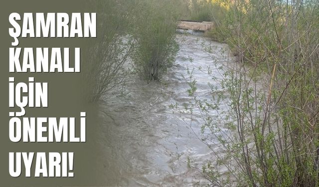 Şamran Kanalı İçin Önemli Uyarı!