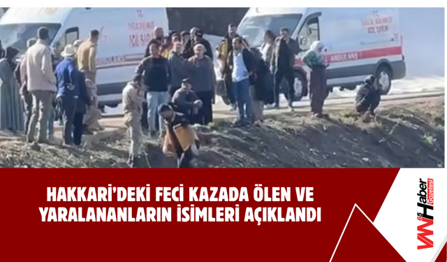 Hakkari’deki Feci Kazada Ölen Ve Yaralananların İsimleri Açıklandı