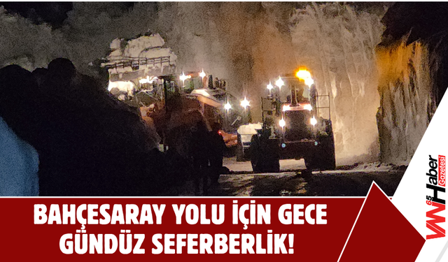 5 Aydır Kapalı Olan Bahçesaray Yolu İçin Kritik Mesai