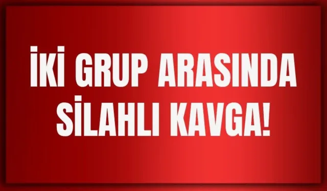 Hakkari'de iki grup arasında silahlı kavga: Çok sayıda yaralı