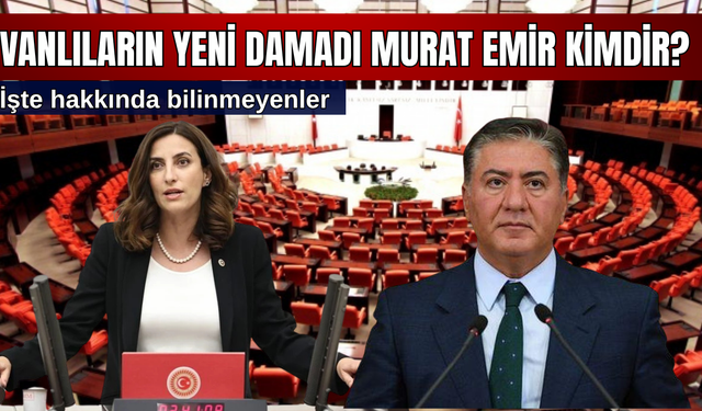 Vanlı Milletvekili Evrim Rızvanoğlu’nun Eşi, Vanlıların Damadı Murat Emir Kimdir, Kaç Yaşında, Nereli, Eşi Kim?