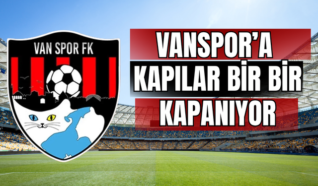 Vanspor'a kapılar bir bir kapanıyor!