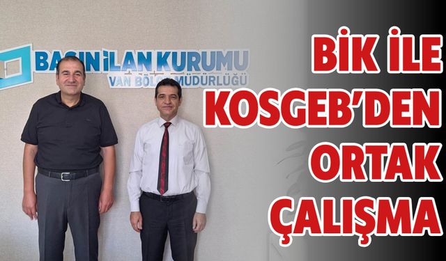 Bik İle  Kosgeb’den  Ortak  Çalışma