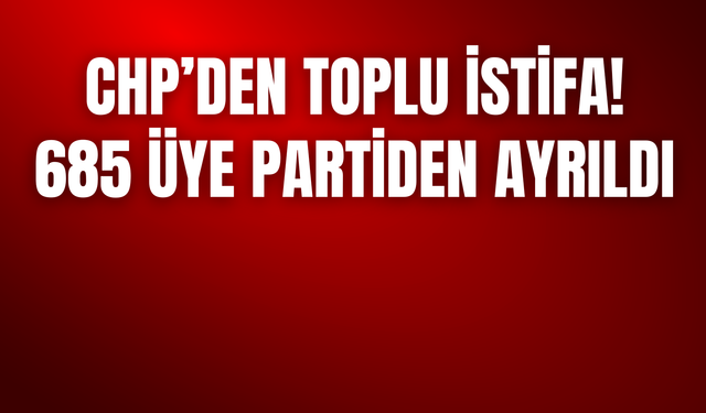 CHP Diyarbakır Teşkilatında 685 Kişi Partiden İstifa Etti!