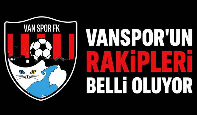 Vanspor’un 2026-2027 Sezonu  Rakipleri Belli Oluyor!