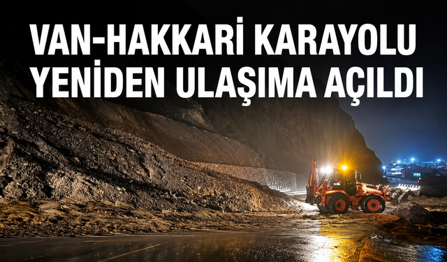 Heyelan nedeniyle kapatılmıştı! Van-Hakkari Karayolu Yeniden Ulaşıma Açıldı