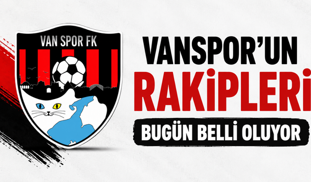 Vanspor'un Rakipleri Bugün Belli Oluyor! Trendyol 1. Lig Fikstür Çekimleri Yapılacak!