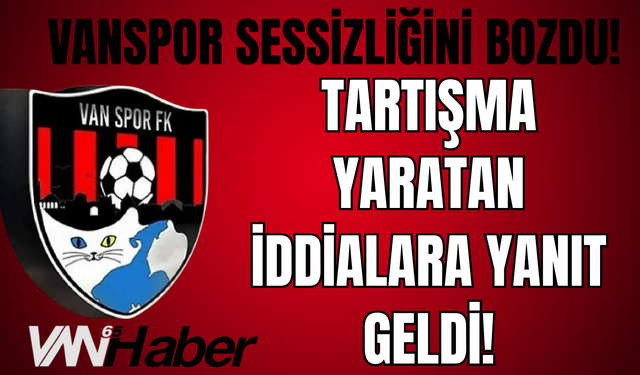 Vanspor'dan Şahin Aslan İddialarına İlk Resmi Açıklama Geldi!