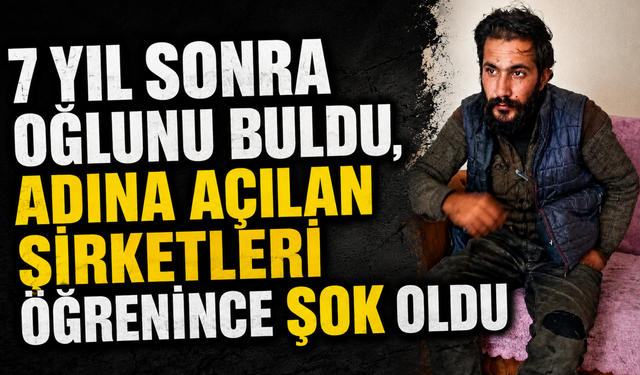 Ağrı’da 7 Yıl Sonra Oğlunu Buldu, Adına Açılan Şirketleri Öğrenince Şoke Oldu