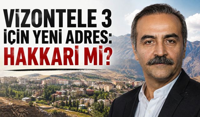Vizontele 3 için yeni adres: Hakkari mi?
