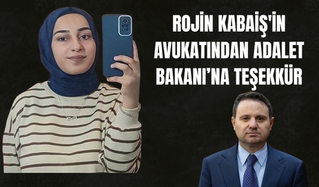 Rojin Kabaiş'in Avukatından Adalet Bakanı’na Teşekkür