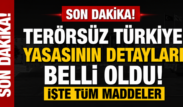 AK Parti'den 'Terörsüz Türkiye' İçin Tarihi Adım! 12 Maddelik Teklif Meclis'te