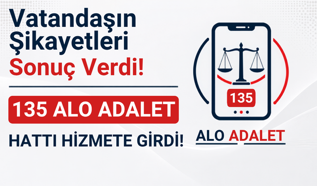 135 Alo Adalet” Hattı Hizmete Girdi!