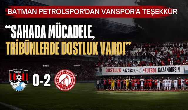 Batman Petrolspor’dan Vanspor’a teşekkür mesaj