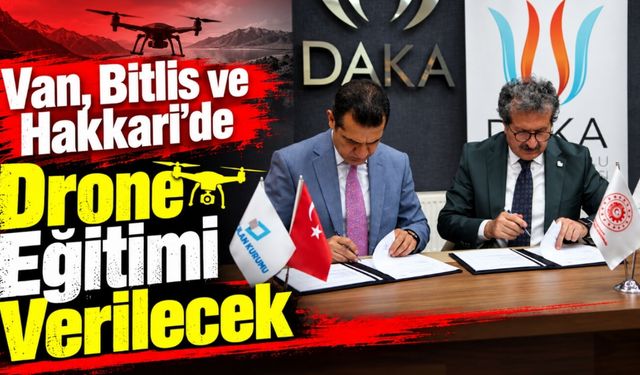 Van, Bitlis ve Hakkâri'de Drone Eğitimi Verilecek