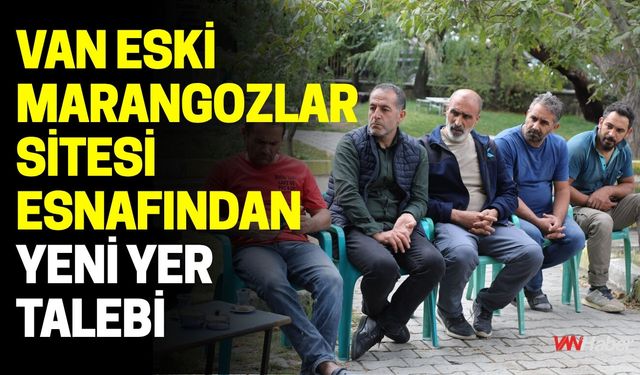 Van Eski Marangozlar Sitesi Esnafından Yeni Yer Talebi