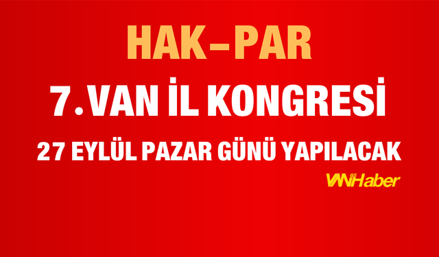 HAK-PAR Van İl Kongresi Yarın Yapılacak