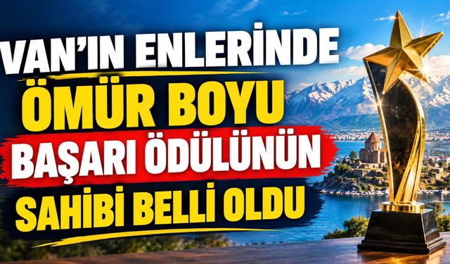 Van’ın Enlerinde Ömür Boyu Başarı Ödülü Cafer Kanpolat’a Verildi
