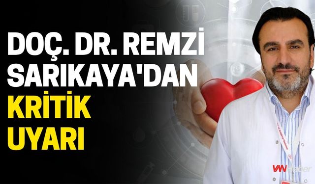 Doç. Dr. Remzi Sarıkaya'dan Kritik Uyarı