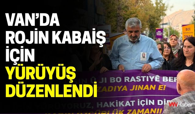 Van’da Rojin Kabaiş İçin Yürüyüş Düzenlendi