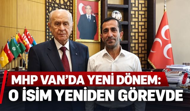 MHP Van’da Oktay Yıldırımoğlu’na Yeniden Görev