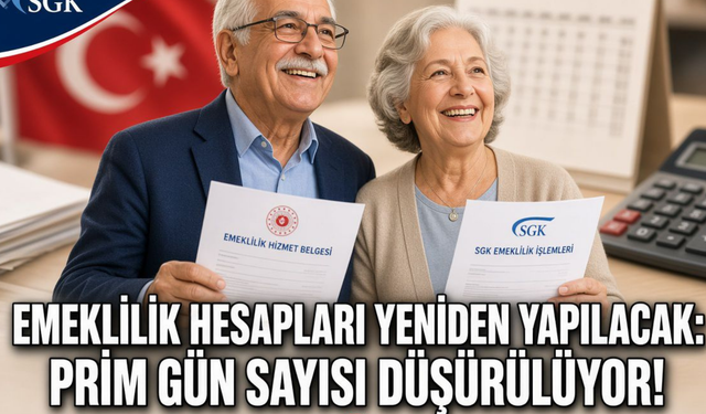 Emeklilik hesapları yeniden yapılacak: Prim gün sayısı düşürülüyor!