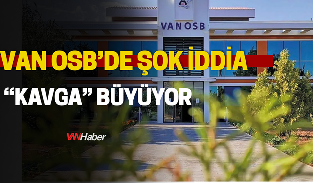 Şemsettin Bozkurt’tan Van OSB’de İstihdam Tartışmasını Yeniden Alevlendiren İddia