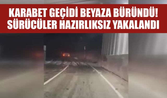 Karabet Geçidi Beyaza Büründü!  Sürücüler Hazırlıksız Yakalandı