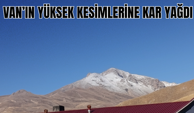 Başkale’de Yüksek Kesimler Beyaza Büründü
