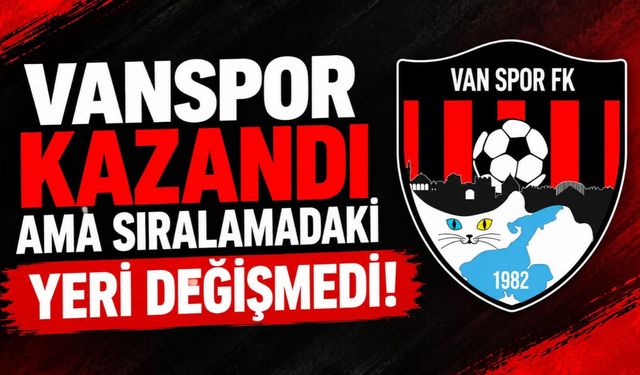 Vanspor Kazandı Ama Sıralamadaki Yeri Değişmedi! 1. Lig’de Lider Değişti