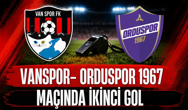 Vanspor, Orduspor 1967 Karşısında 2-0 Geride!