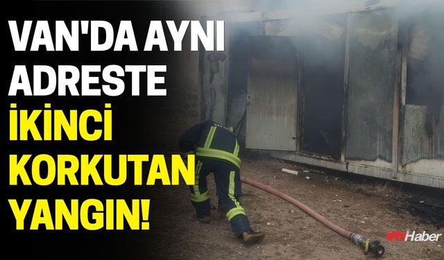 Van'da Aynı Adreste İkinci Korkutan Yangın!