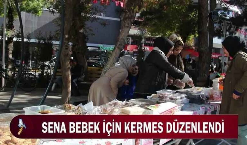 Sena bebek için kermes düzenlendi!