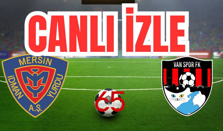 Yeni Mersin İdmanyurdu - Vanspor Maçı - CANLI İZLE