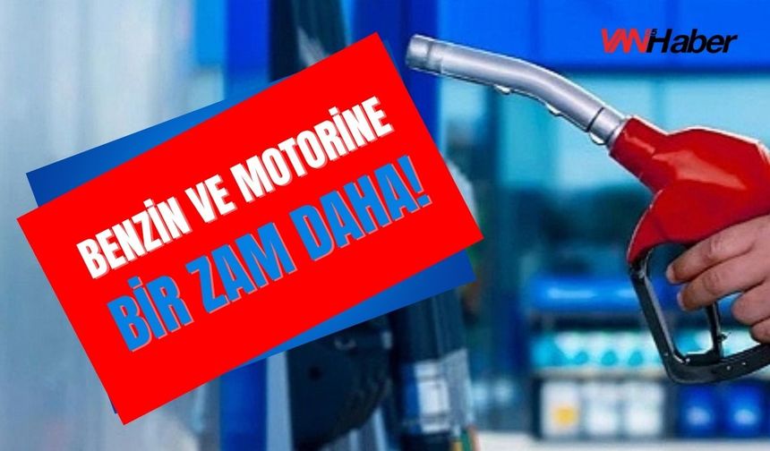 Van’da Benzin ve Motorine Bir Zam Daha Geliyor!